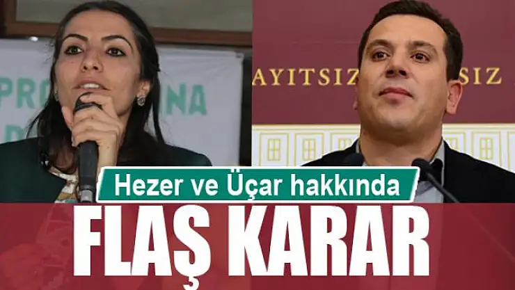 Hezer ve Üçar hakkında flaş karar