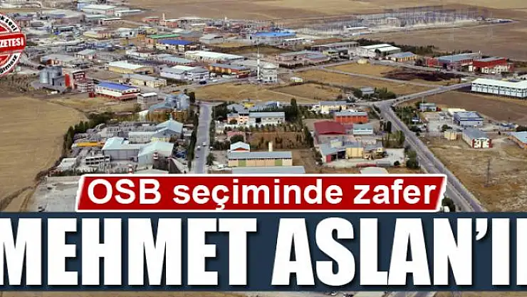 OSB seçiminde zafer Mehmet Aslan'ın