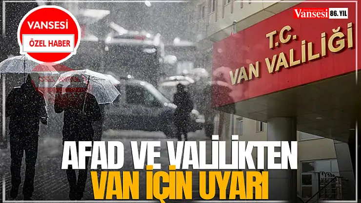 AFAD ve Valilikten Van için Uyarı