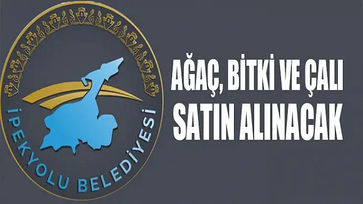 Ağaç, bitki ve çalı satın alınacak