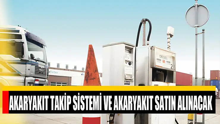 Akaryakıt takip sistemi ve akaryakıt satın alınacak