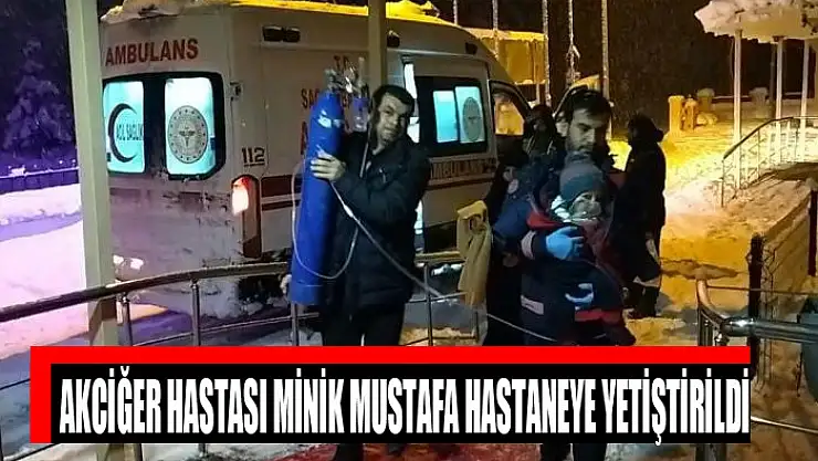 Akciğer hastası minik Mustafa hastaneye yetiştirildi