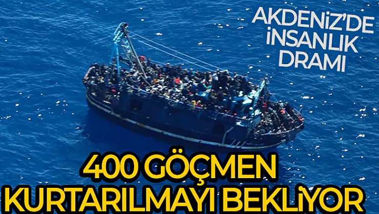 Akdeniz'de 400 düzensiz göçmen kurtarılmayı bekliyor