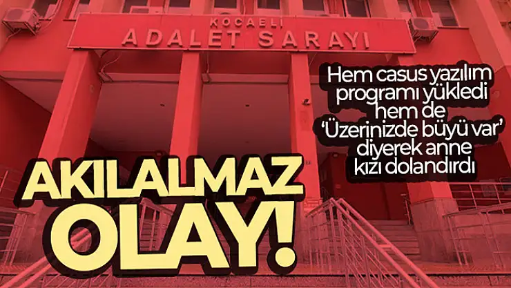 Akılalmaz dolandırıcılık hikayesi: Anne ve kızı dolandırıldı