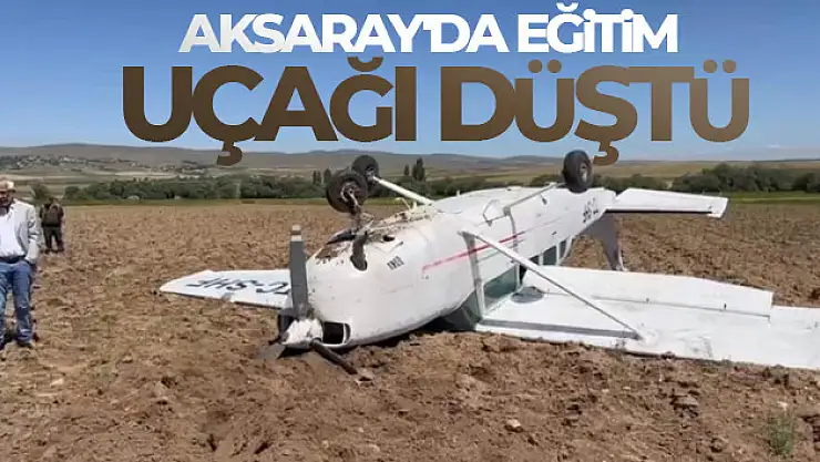 Aksaray'da eğitim uçağı düştü