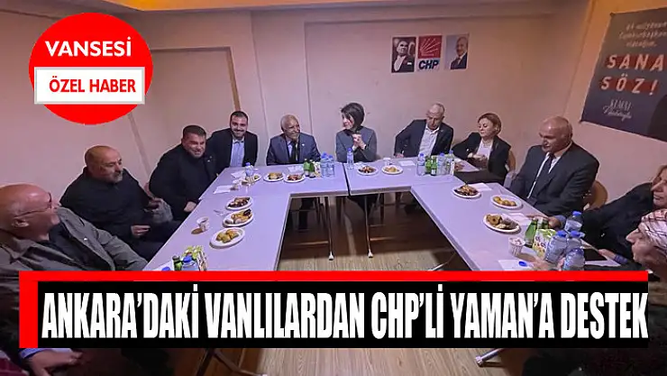 Ankara'daki Vanlılardan CHP'li Yaman'a destek