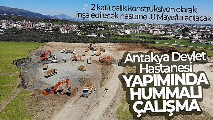 Antakya Devlet Hastanesi yapımında hummalı çalışma