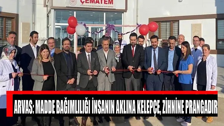 Arvas: Madde bağımlılığı insanın aklına kelepçe, zihnine prangadır