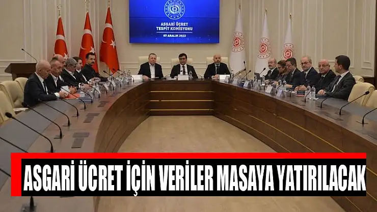 Asgari ücret için veriler masaya yatırılacak