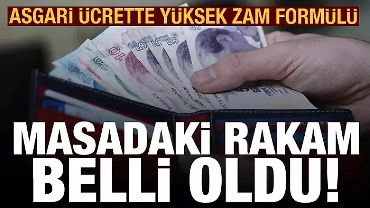 Asgari ücrette yüksek zam formülü! Masadaki rakam belli oldu