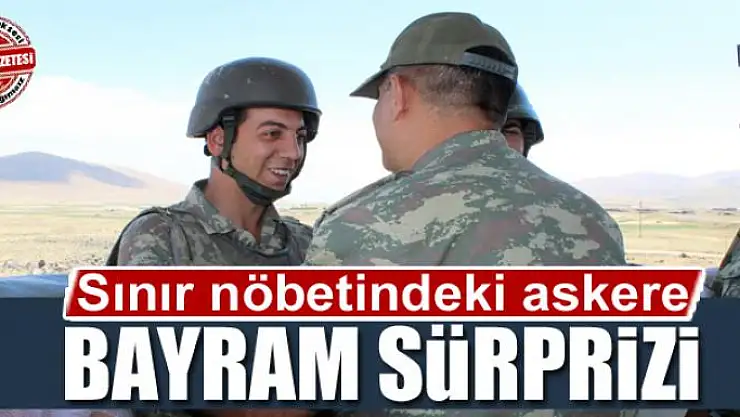 Sınır nöbetindeki askere bayram sürprizi