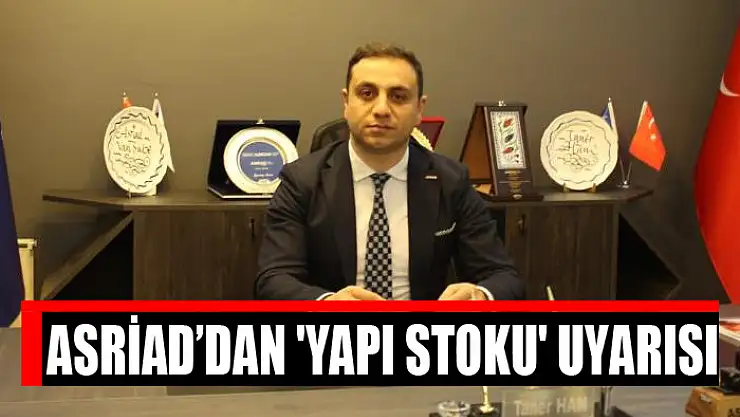ASRİAD'dan 'yapı stoku' uyarısı