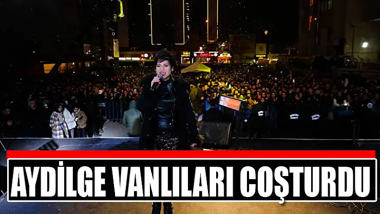 AYDİLGE VANLILARI COŞTURDU