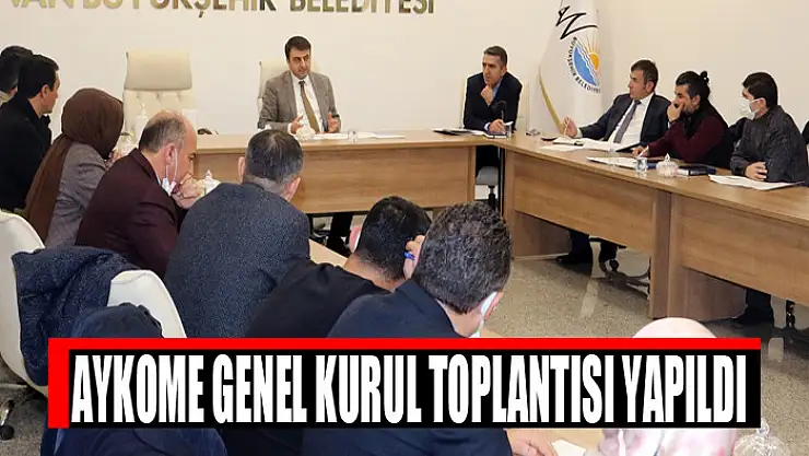 AYKOME GENEL KURUL TOPLANTISI YAPILDI