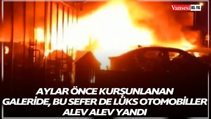Aylar önce kurşunlanan oto galeride, bu sefer de lüks otomobiller alev alev yandı