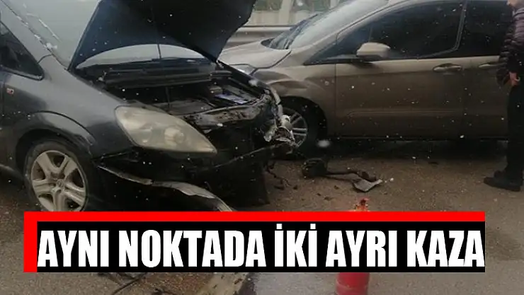 Aynı noktada iki ayrı kaza