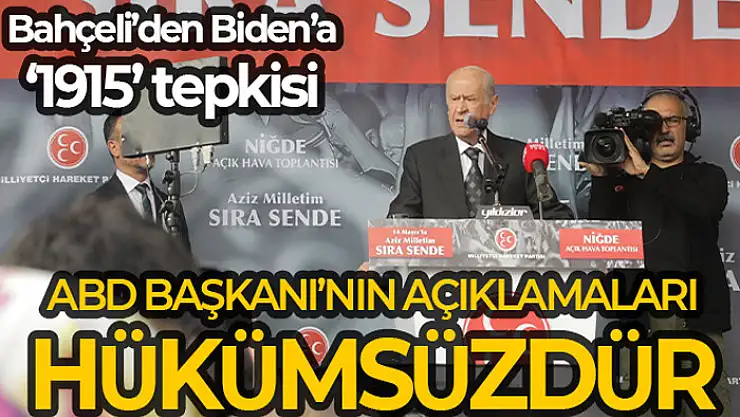 Bahçeli: 'Biden'ın iftirasını reddediyor, tüm gücümle kınıyorum'