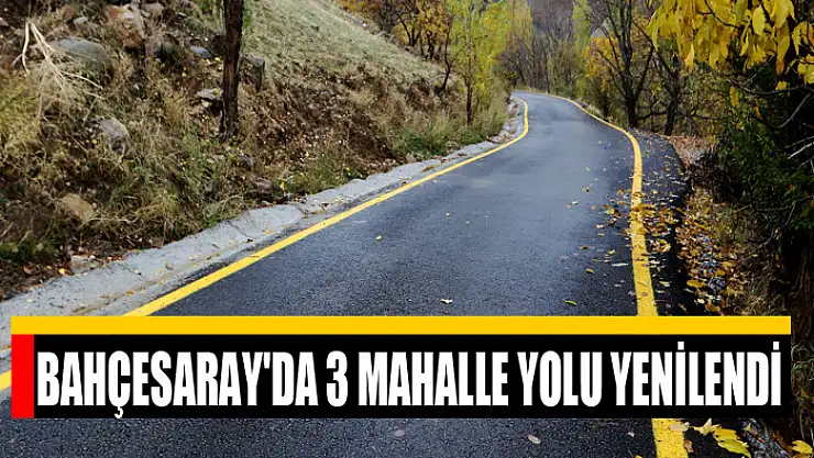 BAHÇESARAY'DA 3 MAHALLE YOLU YENİLENDİ