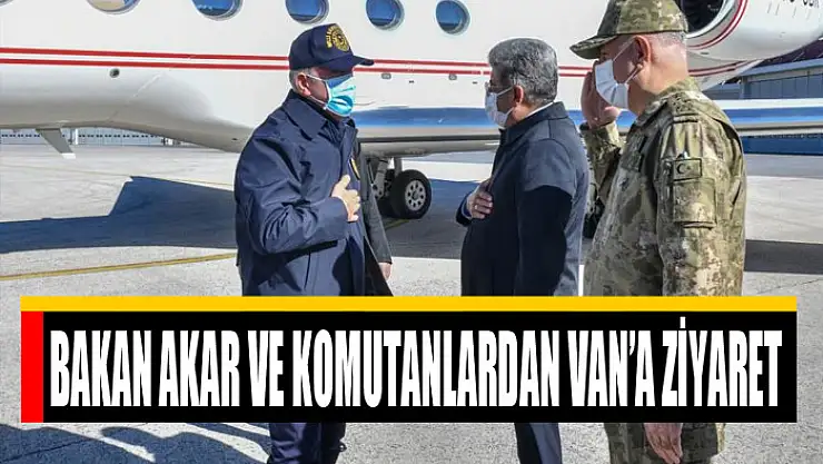 Bakan Akar ve komutanlardan Van'a ziyaret