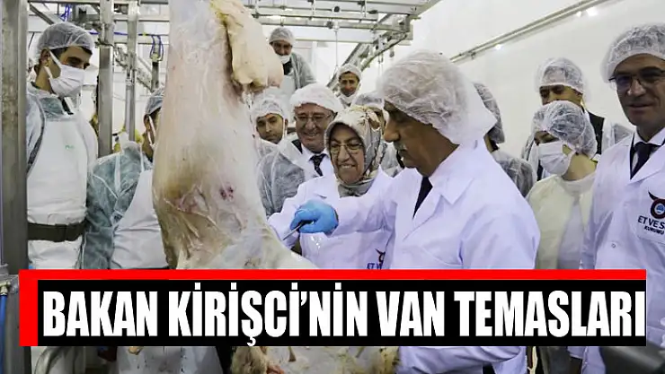 Bakan Kirişci'nin Van temasları