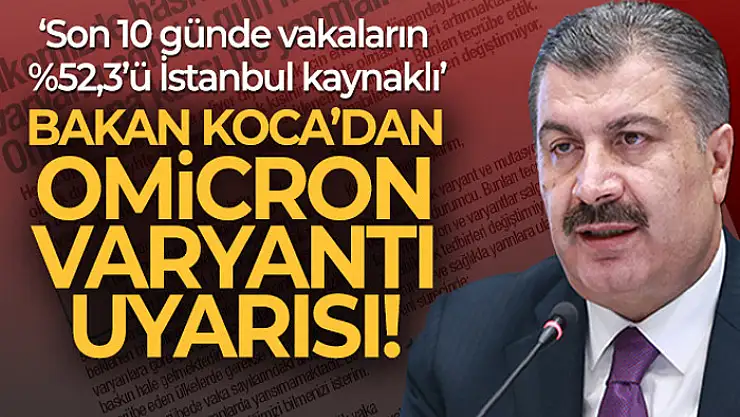 Bakan Koca'dan Omicron uyarısı!