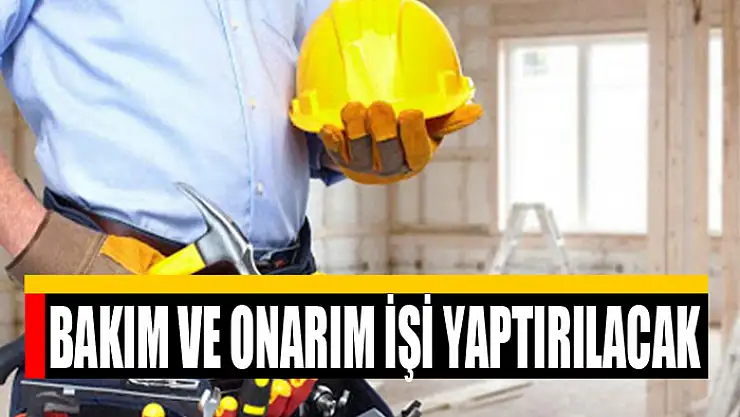Bakım ve onarım işi yaptırılacak