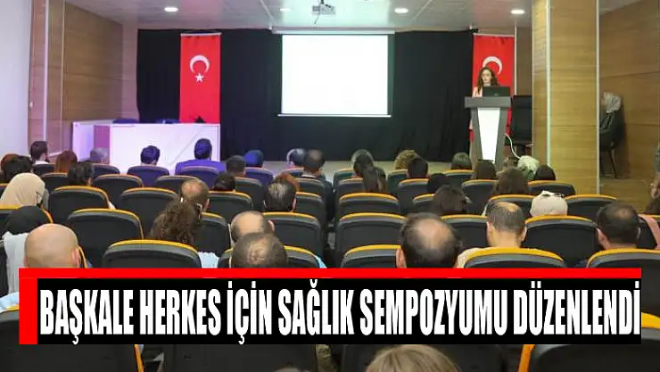 Başkale Herkes İçin Sağlık sempozyumu düzenlendi