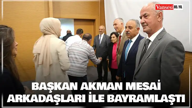 Başkan Akman mesai arkadaşları ile bayramlaştı