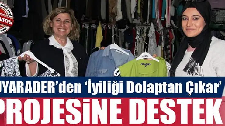 UYARADER'den 'İyiliği Dolaptan Çıkar' projesine destek