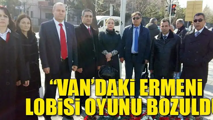 Gülbey: 'Van'daki Ermeni lobisi oyunu bozuldu'