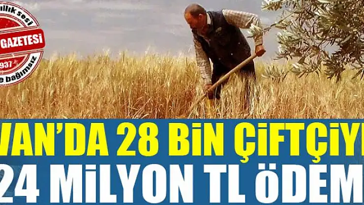Van'da 28 bin çiftçiye 24 milyon TL ödeme