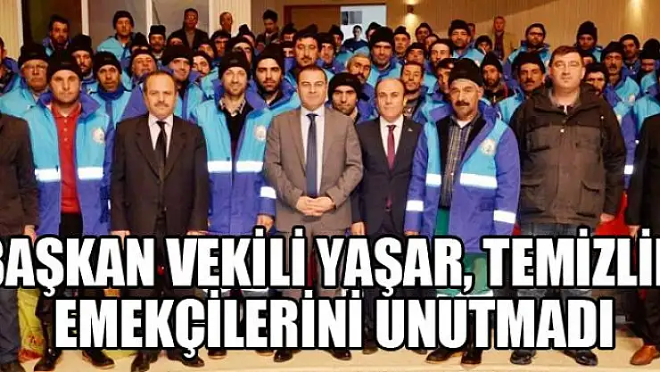 Başkan Vekili Yaşar, temizlik emekçilerini unutmadı