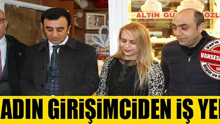 Kadın girişimci iş yeri açtı