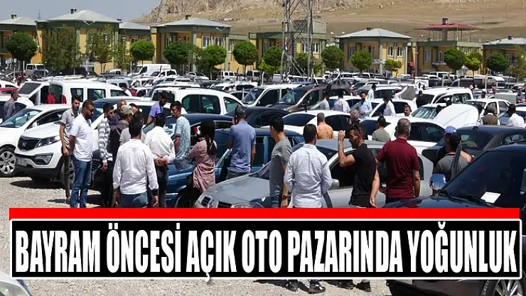 Bayram öncesi açık oto pazarında yoğunluk