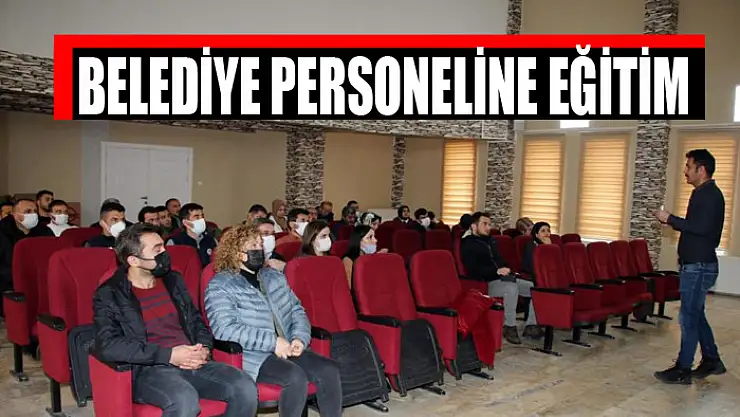 BELEDİYE PERSONELİNE EĞİTİM