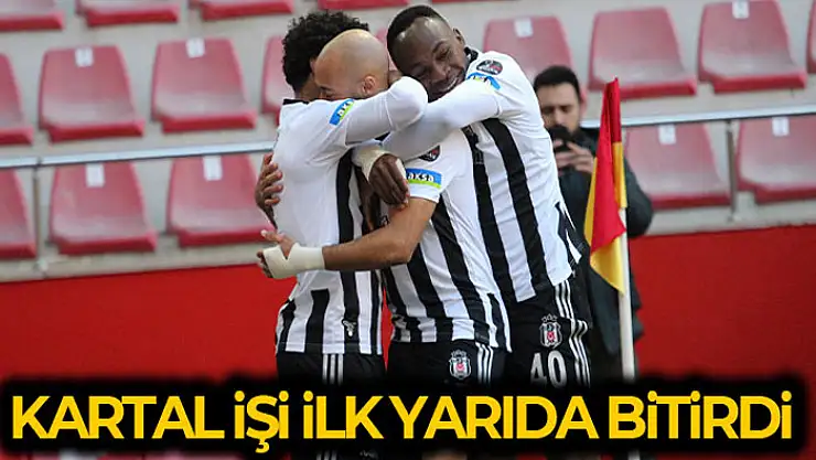 Beşiktaş işi ilk yarıda bitirdi