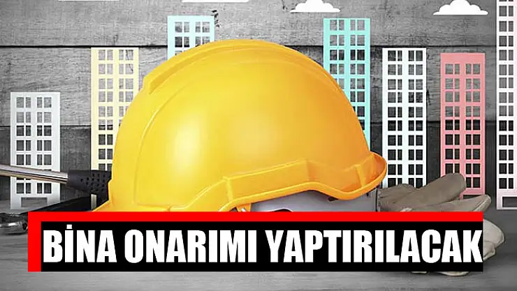 Bina onarımı yaptırılacak