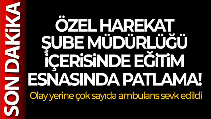 Bingöl'de Özel Harekat Şube Müdürlüğünde patlama: 2 yaralı