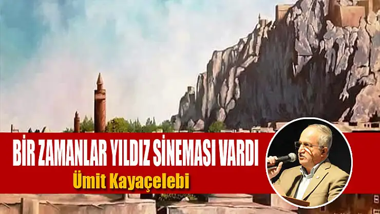 Bir zamanlar Yıldız Sineması vardı