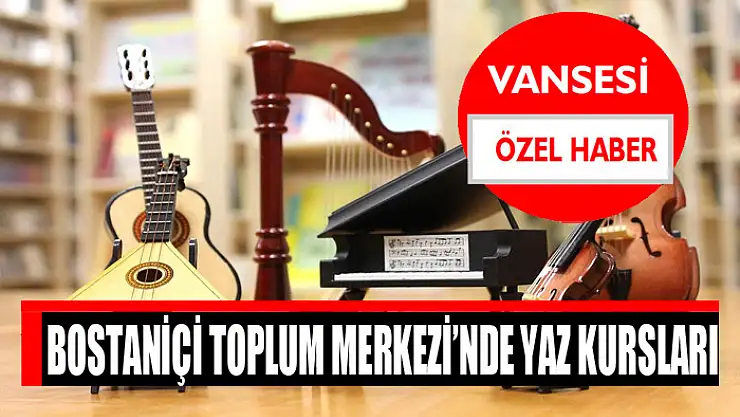 Bostaniçi Toplum Merkezi'nde yaz kursları