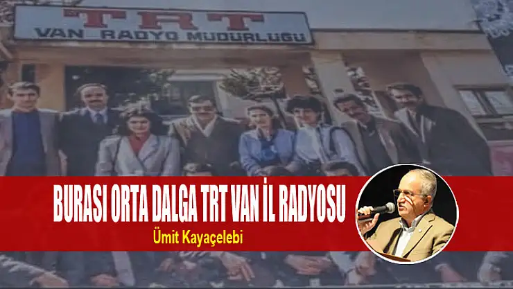 BURASI ORTA DALGA TRT VAN İL RADYOSU