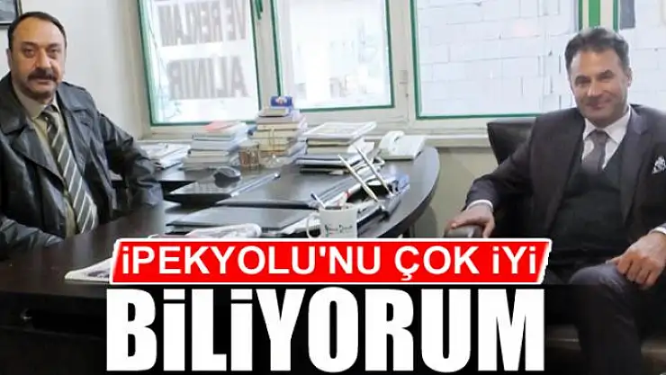 İPEKYOLU'NU ÇOK İYİ BİLİYORUM