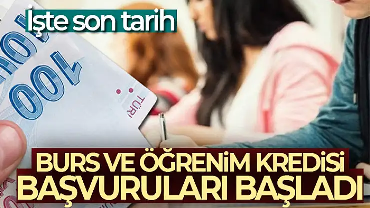 Burs ve öğrenim kredisi başvuruları başladı