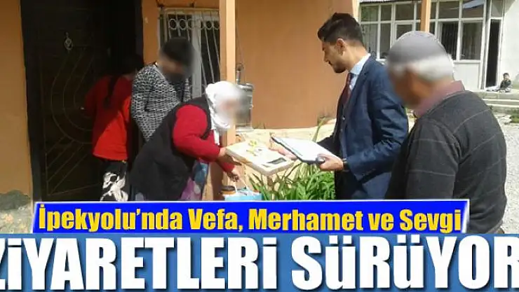 İpekyolu'nda Vefa, Merhamet ve Sevgi ziyaretleri