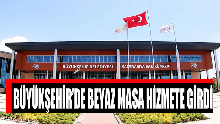 Büyükşehir'de Beyaz Masa hizmete girdi