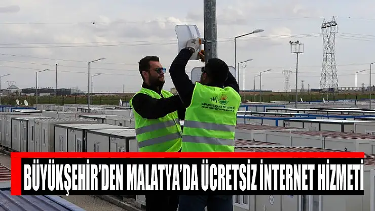 BÜYÜKŞEHİR'DEN MALATYA'DA ÜCRETSİZ İNTERNET HİZMETİ