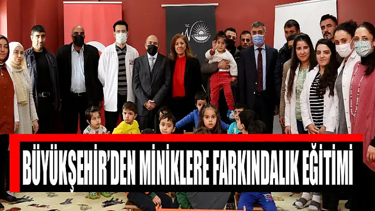 BÜYÜKŞEHİR'DEN MİNİKLERE FARKINDALIK EĞİTİMİ