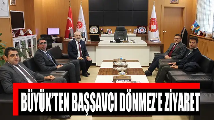 Büyük'ten Başsavcı Dönmez'e ziyaret