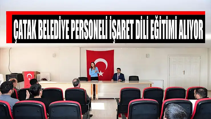 Çatak Belediye personeli işaret dili eğitimi alıyor
