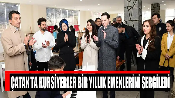 Çatak'ta kursiyerler bir yıllık emeklerini sergiledi